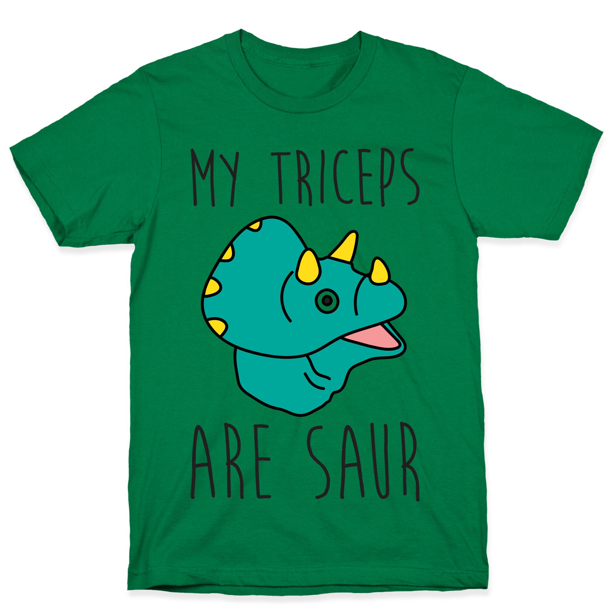 My Triceps Are Saur T-Shirt